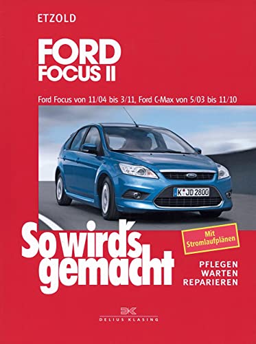 Ford Focus II 11/04-3/11, Ford C-Max 5/03-11/10: So wird's gemacht - Band 141 von DELIUS KLASING